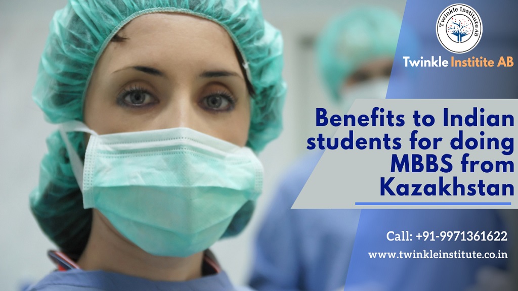 Benefits to Indian students for doing MBBS from Kazakhstan