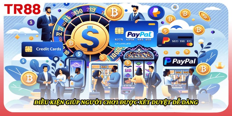 Điều kiện giúp người chơi được xét duyệt dễ dàng