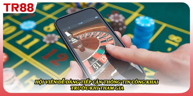 Hội viên dễ dàng tiếp cận thông tin công khai trước khi tham gia