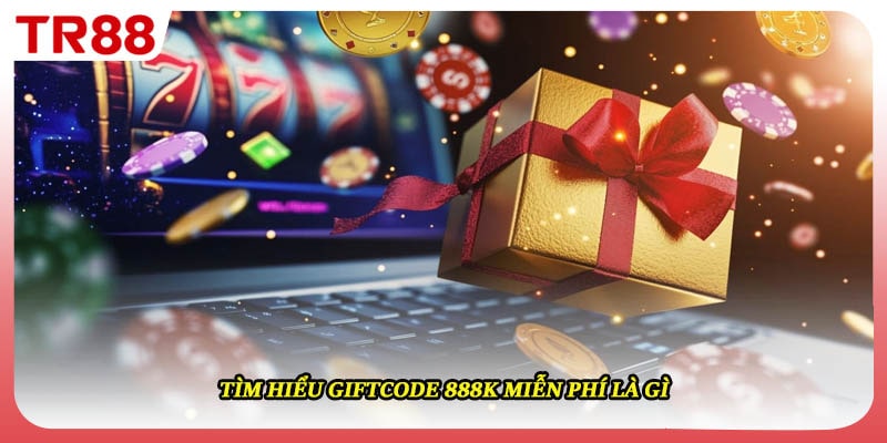 Tìm hiểu giftcode 888k miễn phí là gì