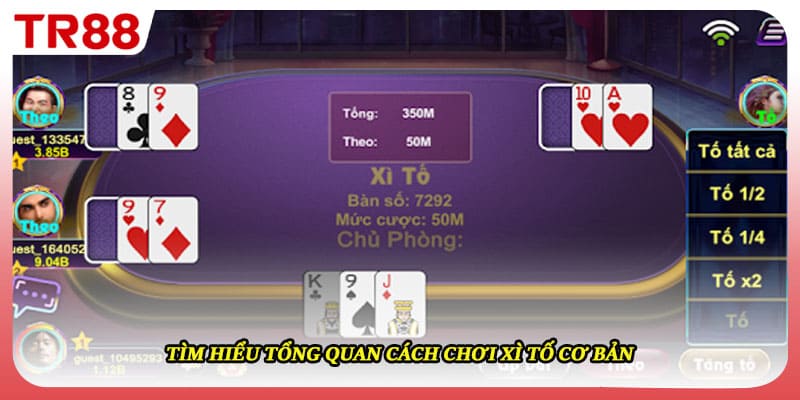 Tìm hiểu tổng quan cách chơi xì tố cơ bản